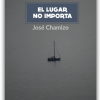 El lugar no importa